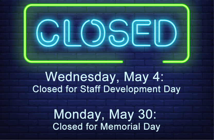 Closed May 4th and May 30th